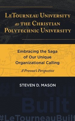 LeTourneau University as the Christian Polytechnic University