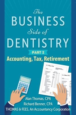 Alan B Thomas, Richard C Benner, Alan B. Thomas, Richard C. Benner, Mikel Benton - Business Side of Dentistry - PART 2, Häftad