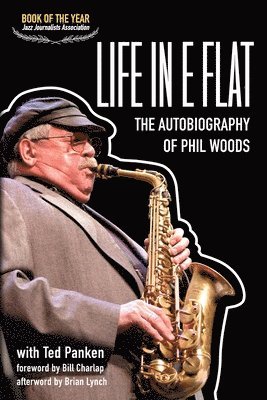 Phil Woods - Life In E Flat - The Autobiography of Phil Woods, Häftad