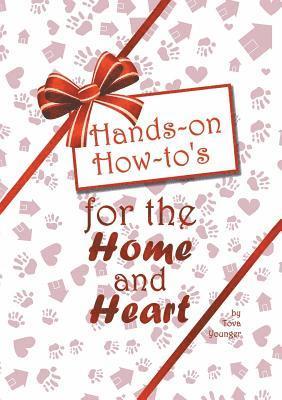 Hands-on How-to's for the Home and Heart 1