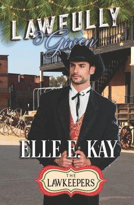 bokomslag Lawfully Given: A Christmas Lawkeepers Romance