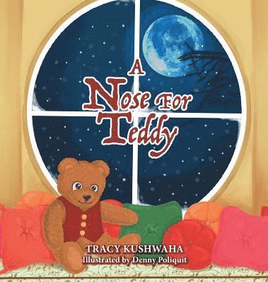 Tracy Kushwaha - Nose for Teddy, Inbunden