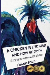 bokomslag A Chicken in the Wind and How He Grew: Stories From an ADHD Dad