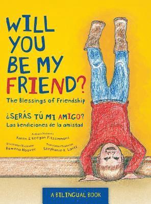bokomslag Will You Be My Friend?/¿Serás tú mi amigo?: The Blessings of Friendship/Las bendiciones de la amistad