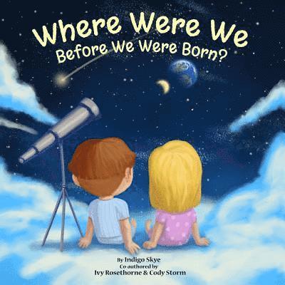 Where Were We Before We Were Born? 1