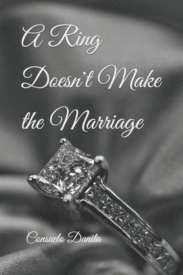 Consuelo Danita - Ring Doesn't Make the Marriage, Häftad