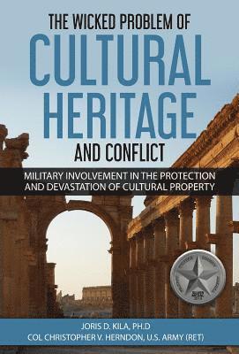 bokomslag The Wicked Problem of Cultural Heritage and Conflict