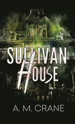 A M Crane, K H Koehler - Sullivan House, Häftad