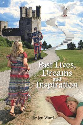 Past Lives, Dreams and Inspiration 1