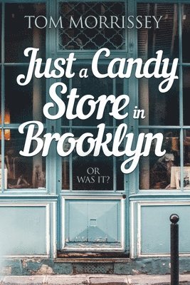 Just a Candy Store in Brooklyn. Or Was It? 1