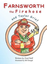 bokomslag Farnsworth the Firehose and Taylor Grief