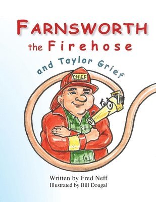 bokomslag Farnsworth the Firehose and Taylor Grief