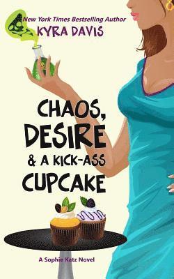 Chaos, Desire & a Kick-Ass Cupcake 1