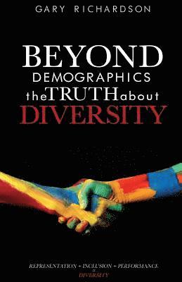 bokomslag Beyond Demographics: the Truth about Diversity