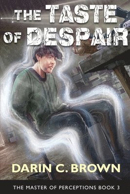 Darin C Brown, Darin C. Brown - Taste of Despair, The Master of Perceptions, Book 3, Häftad
