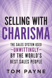 bokomslag Selling With Charisma