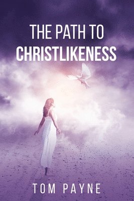 The Path to Christlikeness 1