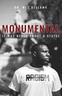 bokomslag Monumental: It Was Never About A Statue