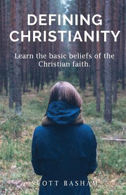 bokomslag Defining Christianity: Learn the basic beliefs of the Christian faith