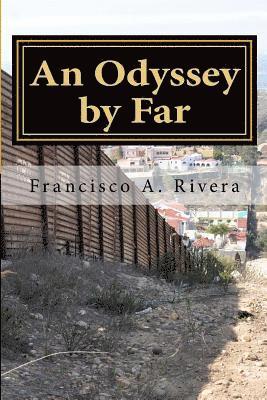 An Odyssey by Far: A Borderland Life 1