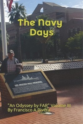 bokomslag The Navy Days: 'An Odyssey by FAR' volume III