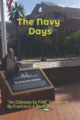 bokomslag The Navy Days: "An Odyssey by FAR" volume III
