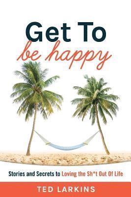 Get To Be Happy