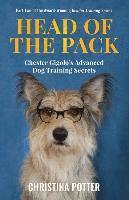 Head of the Pack: Chester Gigolo's Advanced Dog Training Secrets 1