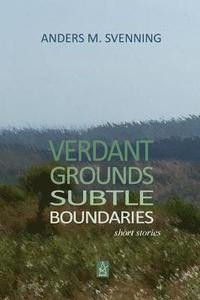 bokomslag Verdant Grounds, Subtle Boundaries