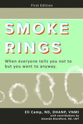 Smoke Rings: When Everyone Tells You Not to But You Want to Anyway. 1