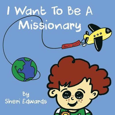 I Want To Be A Missionary 1