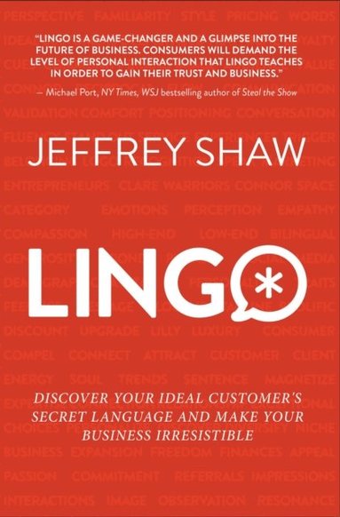 Jeffrey Shaw - Lingo: Discover Your Ideal Customer's Secret Language and Make Your Business Irresistible, Häftad