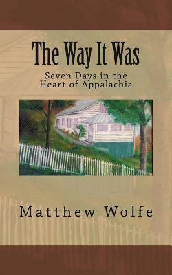 bokomslag The Way It Was: Seven Days in the Heart of Appalachia