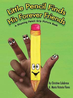 Christine Calabrese - Little Pencil Finds His Forever Friends, Inbunden