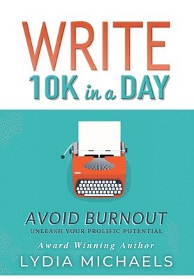 Lydia Michaels - Write 10K in a Day, Inbunden