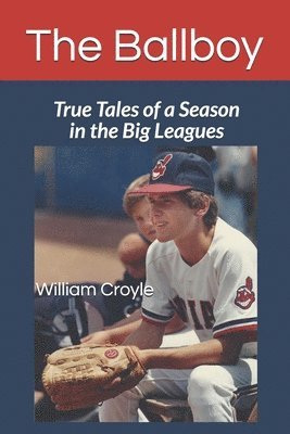 bokomslag The Ballboy: True Tales of a Season in the Big Leagues