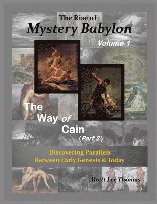 The Rise of Mystery Babylon - The Way of Cain (Part 2) 1