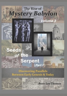Rise of Mystery Babylon - Seeds of the Serpent (Part 1)