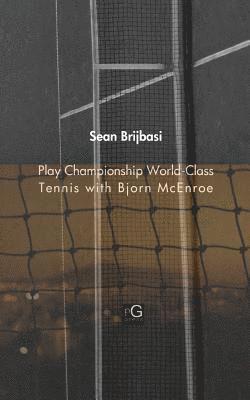 Play Championship World-Class Tennis with Bjorn McEnroe 1