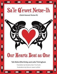 bokomslag Our Hearts Beat as One (Sa'le Q'ewet Netse-lh)