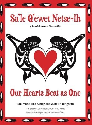 Julie Trimingham, Tah-Mahs Ellie Kinley - Our Hearts Beat as One (Sa'le Q'ewet Netse-lh), Inbunden