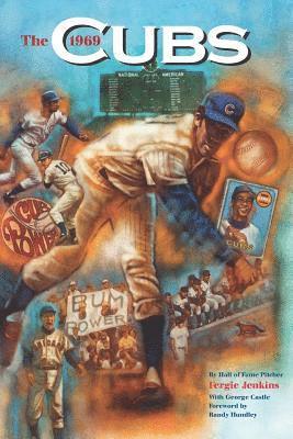 The 1969 Cubs: Long Remembered - Not Forgottten 1