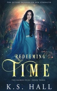 bokomslag Redeeming Time: The Kairos Files: Book 3