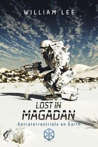 bokomslag Lost in Magadan: Extraterrestrials on Earth