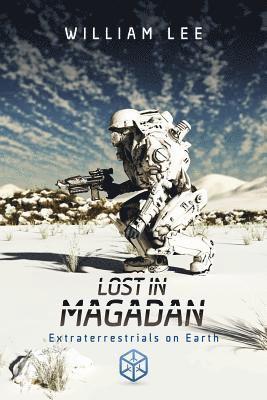 Lost in Magadan: Extraterrestrials on Earth 1