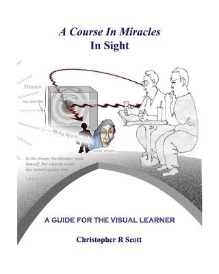 bokomslag A Course In Miracles In Sight: A Guide For The Visual Learner