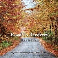 bokomslag Road To Recovery: A Time To Rebuild Inspirational Poetry by Jennifer Sinatra MacNeil