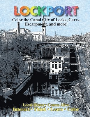 Color Lockport New York: A Canal City of Locks, Caves, Escarpment ...and more 1