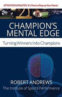 bokomslag Champion's Mental Edge: Turning Winners into Champions
