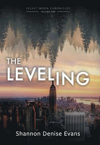 bokomslag Velvet Moon Chronicles: The Leveling